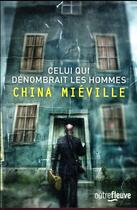 Couverture du livre « Celui qui dénombrait les hommes » de China Miéville aux éditions Fleuve Editions