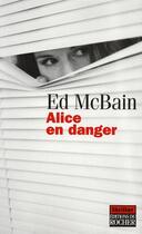Couverture du livre « Alice en danger » de Ed Mcbain aux éditions Rocher
