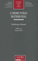 Couverture du livre « L'ordre public matrimonial Tome 494 » de Niboyet F. aux éditions Lgdj