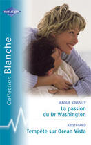 Couverture du livre « La passion du dr washington ; tempête sur ocean vista » de Kristi Gold et Maggie Kingsley aux éditions Harlequin