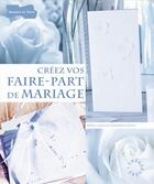 Couverture du livre « Créez vos faire-part de mariage » de Lassus+ Niney aux éditions Dessain Et Tolra