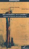 Couverture du livre « Dire l'evenement, est-ce possible ? - seminaire de montreal, pour jacques derrida » de Derrida/Nouss aux éditions Editions L'harmattan