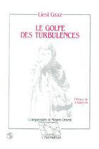 Couverture du livre « Le golfe des turbulences » de Liesl Graz aux éditions Editions L'harmattan