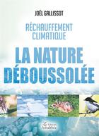 Couverture du livre « Réchauffement climatique ; la nature déboussolée » de Joel Gallissot aux éditions Amalthee
