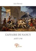 Couverture du livre « L'affaire de Nancy » de Jean Theveny aux éditions Edilivre