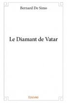 Couverture du livre « Le diamant de vatar » de Bernard De Simo aux éditions Edilivre