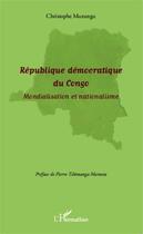 Couverture du livre « République démocratique du Congo ; mondialisation et nationalisme » de Christophe Muzungu aux éditions Editions L'harmattan