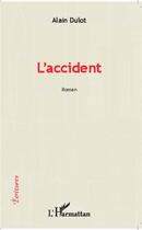 Couverture du livre « L'accident » de Alain Dulot aux éditions L'harmattan