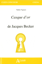 Couverture du livre « Casque d'or de Jacques Becker » de Valerie Vignaux aux éditions Atlande Editions