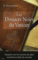 Couverture du livre « Les dossiers noirs du Vatican » de H. Paul Jeffers aux éditions City