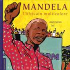 Couverture du livre « Mandela, l'Africain multicolore » de Alain Serres et Zau aux éditions Rue Du Monde