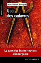 Couverture du livre « Quai des cadavres » de Jean-Pierre Bocquet aux éditions Ravet-anceau