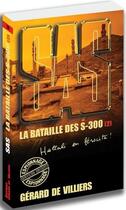 Couverture du livre « SAS t.179 : la bataille des S-300 t.2 » de Gerard De Villiers aux éditions Sas