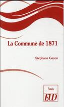 Couverture du livre « La Commune de 1871 » de Stephane Gacon aux éditions Pu De Dijon