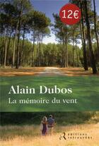 Couverture du livre « La memoire du vent » de Alain Dubos aux éditions Les Editions Retrouvees