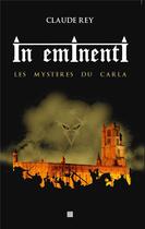 Couverture du livre « In eminenti t.1 : les mystères du Carla » de Rey Claude aux éditions T.d.o