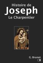 Couverture du livre « Histoire de Joseph le charpentier - Évangiles apocryphes » de Gustave Brunet aux éditions Fv Editions