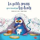 Couverture du livre « La petite souris qui n'aimait pas les dents » de Severine De La Croix et Pauline Roland aux éditions Editions Splash Splash!