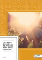 Couverture du livre « Une terre de cailloux et de soleil » de Florence Levet aux éditions Nombre 7