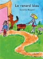 Couverture du livre « Le renard bleu » de Caroline Boujard aux éditions Stellamaris