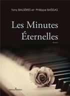 Couverture du livre « Les minutes éternelles » de Tony Balseres et Philippe Baissas aux éditions Melibee