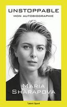 Couverture du livre « Maria Sharapova : unstoppable » de Sharapova Maria aux éditions Talent Sport