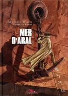 Couverture du livre « Mer d'Aral » de Jose Carlos Fernandes et Roberto Gomes aux éditions Editions Du Long Bec