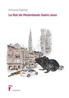 Couverture du livre « Stéphane Martin t.1 ; le rat de Molenbeek-Saint-Jean » de Armand Gabriel aux éditions Fawkes