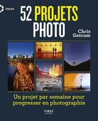 Couverture du livre « 52 projets photo » de Chris Gatcum aux éditions First