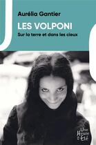Couverture du livre « Les Volponi : sur la terre et dans les cieux » de Aurelia Gantier aux éditions Une Heure En Ete