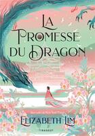 Couverture du livre « La promesse du dragon » de Elizabeth Lim aux éditions Rageot