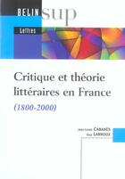 Couverture du livre « Critique et theorie litteraires en france - (1800-2000) » de Bellosta/Cabanes aux éditions Belin Education
