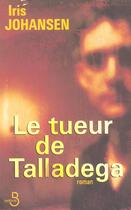 Couverture du livre « Le tueur de talladega » de Iris Johansen aux éditions Belfond