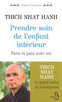 Couverture du livre « Prendre soin de l'enfant intérieur ; faire la paix avec soi » de Nhat Hanh aux éditions Belfond