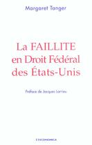 Couverture du livre « Faillite En Droit Federal Des Etats-Unis » de Margaret Tanger aux éditions Economica