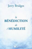 Couverture du livre « La bénédiction de l'humilité » de Jerry Bridges aux éditions Clc Editions