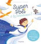 Couverture du livre « Super Poli à la rescousse ! le pouvoir de rendre la vie plus jolie ! » de Anna Griot et Louise Guillemot aux éditions Mame