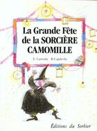 Couverture du livre « La Grande Fete De La Sorciere Camomille » de Capdevila R. et Larreula aux éditions Le Sorbier