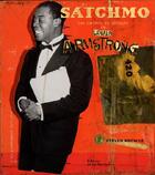 Couverture du livre « Satchmo ; les carnets de collages de Louis Armstrong » de Steven Brower aux éditions La Martiniere