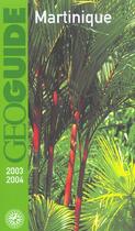 Couverture du livre « GEOguide ; Martinique (édition 2003/2004) » de Frederic Denhez aux éditions Gallimard-loisirs