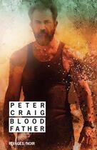 Couverture du livre « Blood father » de Peter Craig aux éditions Rivages