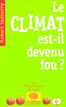 Couverture du livre « Le climat est-il devenu fou ? » de Robert Sadourny aux éditions Le Pommier