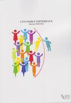 Couverture du livre « L'invisible différence ; le combat d'une mère contre la dysphasie » de Martine Moguez aux éditions Martine Moguez