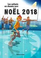 Couverture du livre « Les enfants en chemin vers Noêl 2018 » de Dominique Bach aux éditions Signe