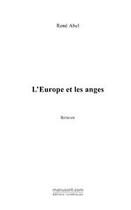 Couverture du livre « L'Europe et les anges » de Rene Abel aux éditions Le Manuscrit
