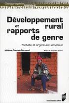 Couverture du livre « Développement rural et rapports de genre ; mobilité et argent au Cameroun » de Helene Guetat-Bernard aux éditions Pu De Rennes