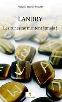 Couverture du livre « Landry ; les runes ne mentent jamais ! » de Francois Maurice Suard aux éditions Le Livre Actualite