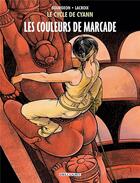 Couverture du livre « Le cycle de Cyann t.4 : les couleurs de Marcade » de Claude Lacroix et Francois Bourgeon aux éditions Delcourt