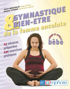 Couverture du livre « Gymnastique et bien-etre de la femme enceinte » de Jacques Choque et Claire Marchalot aux éditions Amphora