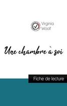 Couverture du livre « Une chambre à soi de Virginia Woolf (fiche de lecture et analyse complète de l'oeuvre) » de Virginia Woolf aux éditions Comprendre La Litterature